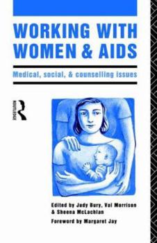 Paperback Working with Women and AIDS: Medical, Social and Counselling Issues Book