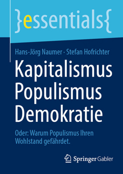 Paperback Kapitalismus Populismus Demokratie: Oder: Warum Populismus Ihren Wohlstand Gefährdet. [German] Book