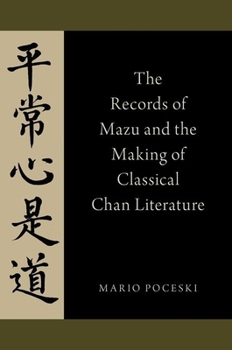 Paperback The Records of Mazu and the Making of Classical Chan Literature Book