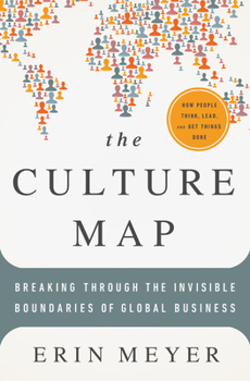 Hardcover The Culture Map: Breaking Through the Invisible Boundaries of Global Business Book