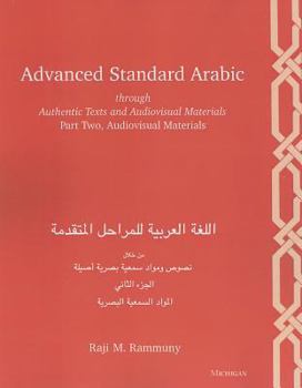 Paperback Advanced Standard Arabic Through Authentic Texts and Audiovisual Materials, Part Two: Audiovisual Materials Book