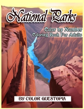 Paperback National Parks Color By Number Coloring Book For Adults: A Beautiful Travel Coloring Book Of Famous National Parks, Relaxing Nature And Incredible Lan [Large Print] Book