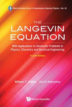 Hardcover Langevin Equation, The: With Applications to Stochastic Problems in Physics, Chemistry and Electrical Engineering (Fourth Edition) Book