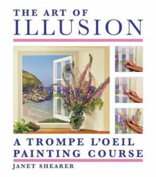 Hardcover The Art of Illusion: A Trompe l'Oeil Painting Course Book