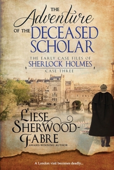 The Adventure of the Deceased Scholar - Book #3 of the Early Case Files of Sherlock Holmes