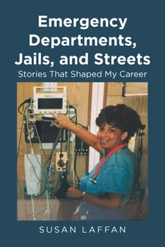 Paperback Emergency Departments, Jails and Streets: Stories That Shaped My Career Book