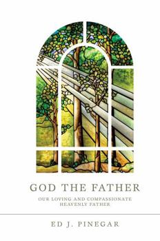 Paperback God the Father: Our Loving and Compassionate Heavenly Father Book