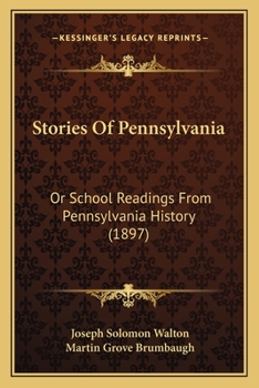 Paperback Stories Of Pennsylvania: Or School Readings From Pennsylvania History (1897) Book