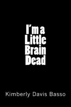 Paperback I'm A Little Brain Dead Book