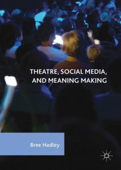 Hardcover Theatre, Social Media, and Meaning Making Book