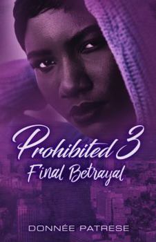 Paperback Prohibited 3: Final Betrayal (Prohibited 2: Illicit Affairs) Book