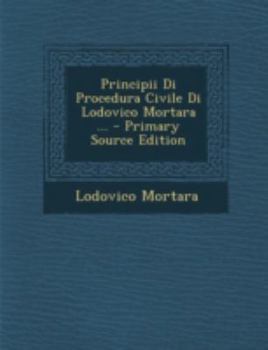 Paperback Principii Di Procedura Civile Di Lodovico Mortara ... [Italian] Book