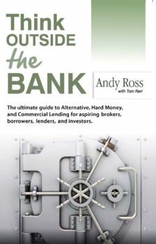 Paperback Think Outside the Bank: An Insiders Guide to Alternative Financing Book