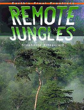 Remote Jungles - Book  of the Earth's Final Frontiers