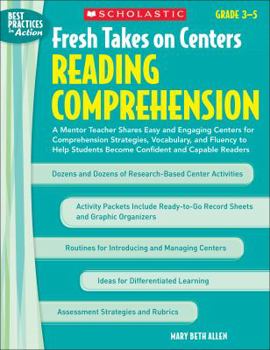 Paperback Fresh Takes on Centers: Reading Comprehension: A Mentor Teacher Shares Easy and Engaging Centers for Comprehension Strategies, Vocabulary, and Fluency Book