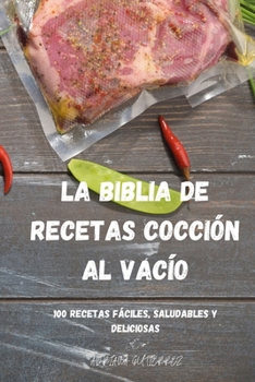 Paperback La Biblia de Recetas Cocción Al Vacío [Spanish] Book