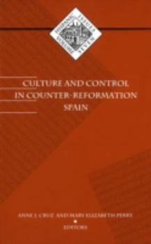 Paperback Culture and Control in Counter-Reformation Spain: Volume 7 Book