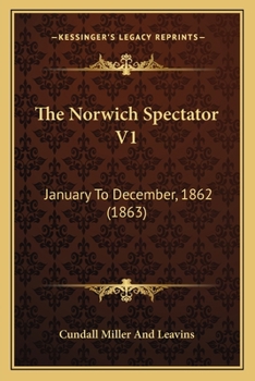 Paperback The Norwich Spectator V1: January To December, 1862 (1863) Book