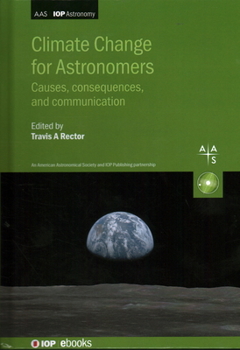 Hardcover Climate Change for Astronomers: Causes, Consequences, and Communication Book