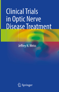 Hardcover Clinical Trials in Optic Nerve Disease Treatment Book