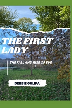 Paperback The First Lady: The fall and Rise of Eve Book