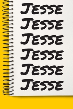 Paperback Name Jesse A beautiful personalized: Lined Notebook / Journal Gift, Notebook for Jesse,120 Pages, 6 x 9 inches, Gift For Jesse, Personal Diary, Jesse, Book