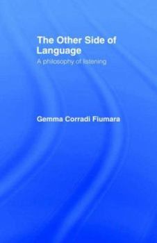 Paperback The Other Side of Language: A Philosophy of Listening Book