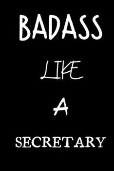 badass like a secretary: small lined New Job Quote Notebook / Travel Journal to write in (6'' x 9'') 120 pages