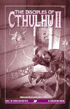 The Disciples of Cthulhu II - Book  of the Chaosium's Call of Cthulhu books