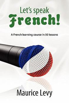 Paperback Let's speak French!: A French learning course in 50 lessons [Multiple Languages] Book