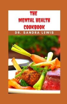 Paperback The Mental Health Diet Cookbook: Nutritious Meal Plan for Better Health and Reasoning Book