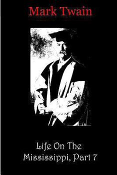 The complete works of Mark Twain [psed] Life on the mississippi Vol. 7 Volume SEVEN