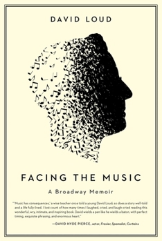 Hardcover Facing the Music: A Broadway Memoir Book