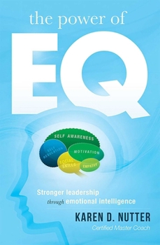 Paperback The Power of Eq: Stronger Leadership Through Emotional Intelligence Book