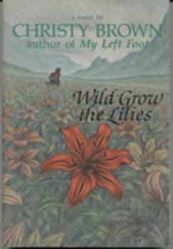 Paperback Wild Grow the Lilies Book