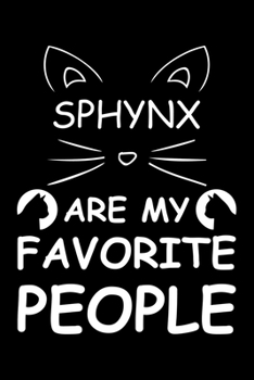 Sphynx Are My Favorite People: Cute Sphynx Ruled Notebook, Great Accessories & Gift Idea for Sphynx Owner & Lover.default Ruled Notebook With An Inspirational Quote.