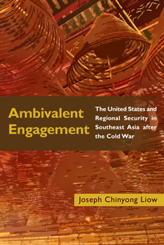 Paperback Ambivalent Engagement: The United States and Regional Security in Southeast Asia after the Cold War Book