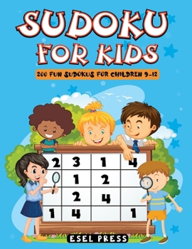 Paperback Sudoku for Kids: 200 Fun Sudokus for Children 9-12, Includes Solutions - Large Print 8.5 X 11 Book