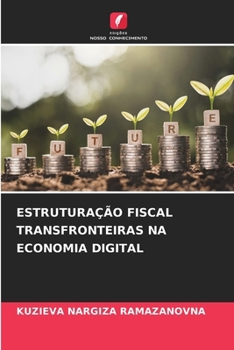 Estruturação Fiscal Transfronteiras Na Economia Digital (Portuguese Edition)
