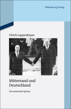 Hardcover Mitterrand Und Deutschland: Die Enträtselte Sphinx [German] Book