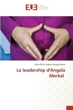 Le leadership d'Angela Merkel (French Edition)