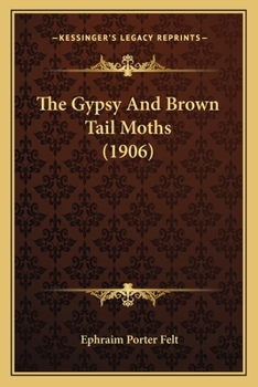 Paperback The Gypsy And Brown Tail Moths (1906) Book