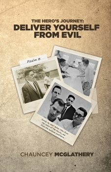 The Hero's Journey: Deliver Yourself from Evil