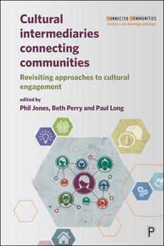 Paperback Cultural Intermediaries Connecting Communities: Revisiting Approaches to Cultural Engagement Book