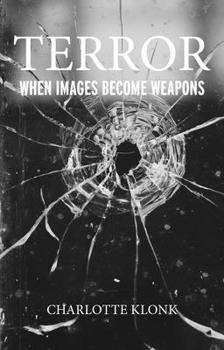 Hardcover Terror: When Images Become Weapons Book