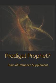 Paperback Prodigal Prophet?: Stars of Influence Supplement Book