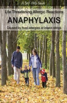 Paperback Life Threatening Allergic Reactions: Anaphylaxis: Caused by Food Allergies or Insect Stings Book