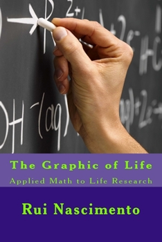 Paperback The Graphic of Life: Applied Math to Life Book