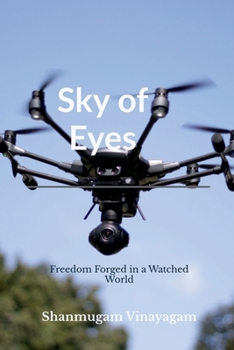 Sky of Eyes: Freedom Forged in a Watched World