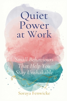 Paperback Quiet Power at Work: Small Behaviours That Help You Stay Unshakeable Book